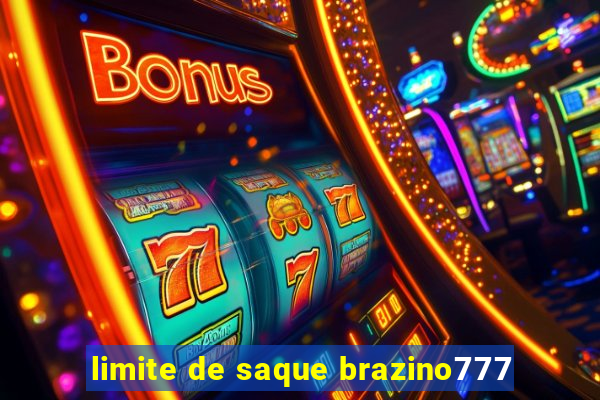 limite de saque brazino777